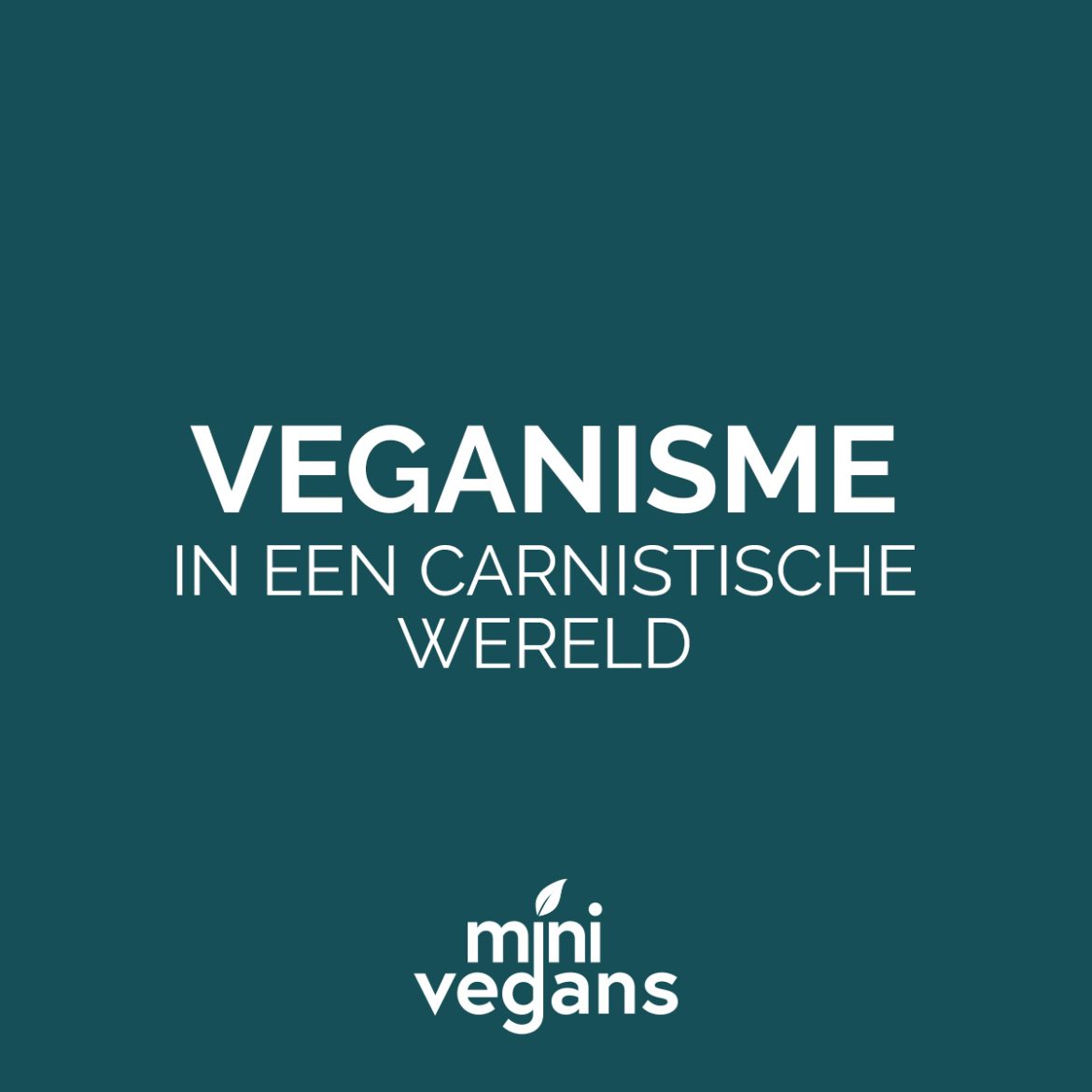 Veganisme in een carnistische wereld