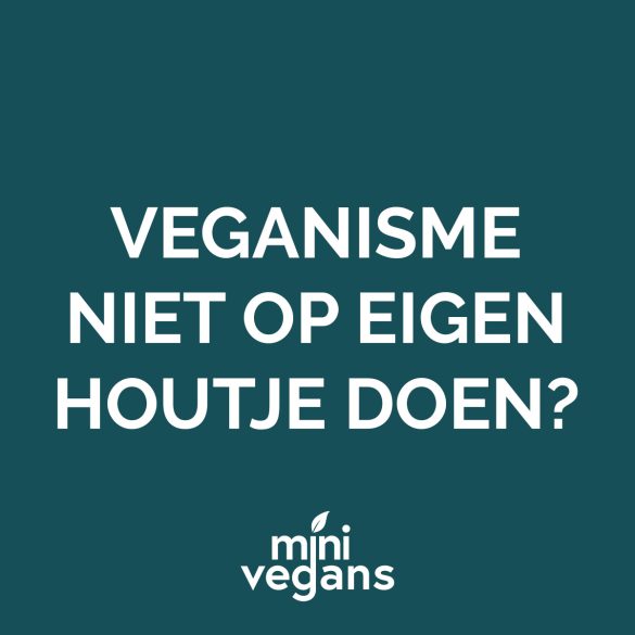 Is veganisme niet op eigen houtje te doen?