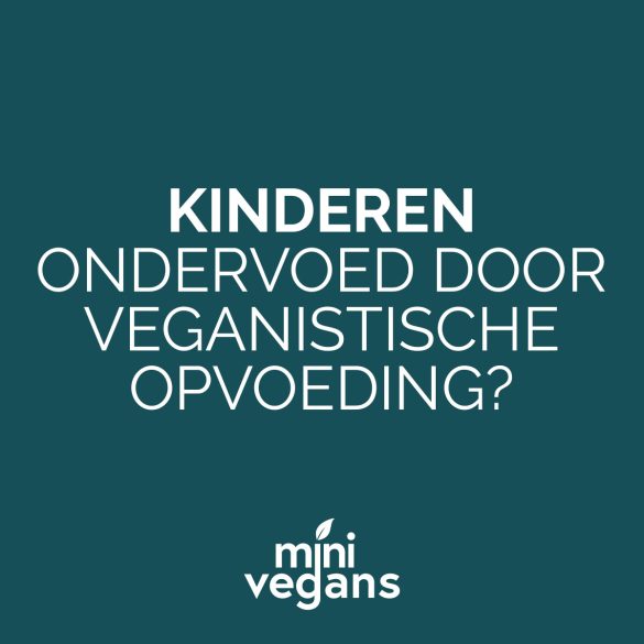 Kind ondervoed door veganistische opvoeding?